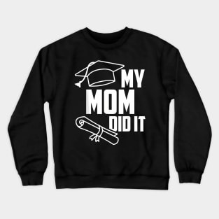 My MOM Did It Proud Family Graduation Day 2024 Match Crewneck Sweatshirt